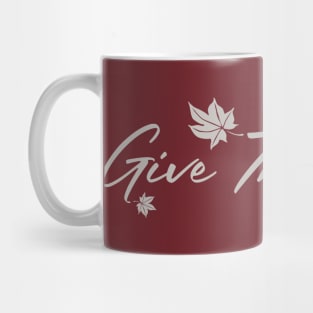 Give Thanks - Thanksgiving Mug